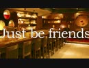 【Emma×MIC】 Just Be Friends Jazz-funk Arrange 【えまいく】