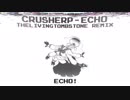 【シエ】　ECHO（The Living Tombstone Remix）歌ってみた