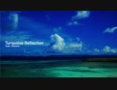 Turquoise Reflection feat. kokone / ボカロハウス