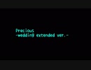 Precious -wedding extended ver.-
