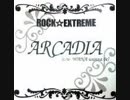 ROCK☆EXTREME ‐ ARCADIA