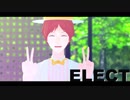 【MMD夢キャス】　ELECT　【昴誕2017】