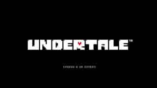 【UNDERTALE】初見不殺【実況】part.1