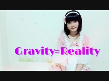 【月野奈月】Gravity=Reality　踊ってみた【お誕生日！】