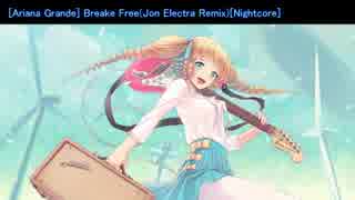 洋楽をNightcoreで聴いてみよう【83】Ariana Grande 『Breake Free(Jon Ele～』[Nightcore]