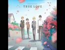 【歌ってみた】TRUE LOVE【真音】