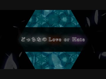 【ニコラップ】Love or Hate【NKBO】