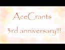 AceCrants 3rd Anniversary!!!