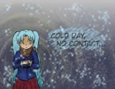 Cold Day, No Contact...