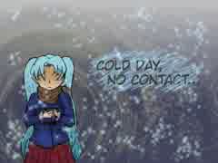 【初音ミク】Cold Day, No Contact...【オリジナル】