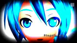 【初音ミク】 Project DIVA PV 『Singularity』