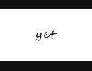 【初音ミク】 yet 【オリジナル】