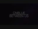 【弾いてみた】CNBLUE - Between Us