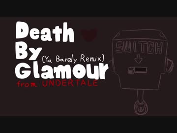 Death By Glamour(Ya Barely Remix)