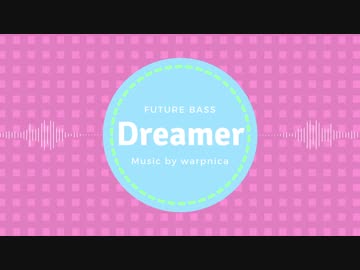 【NNI】Dreamer【Futurebass】