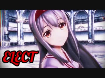 【MMD艦これ】翔鶴さんで「ELECT」【1080P再UP】