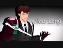 【MMD刀剣乱舞】How Long【モーション配布終了】