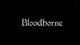 【Bloodborne】 発売直後の侵入動画2 【出狩り】