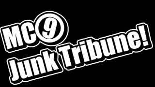 【ラジオ】MC9のJunkTribune！　#381【暫定】