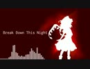【東方アレンジ】Break Down This Night【U.N.オーエンは彼女なのか？】