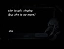 she taught singing (but she is no more)