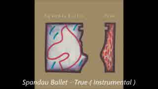 Spandau Ballet - True ( Instrumental )