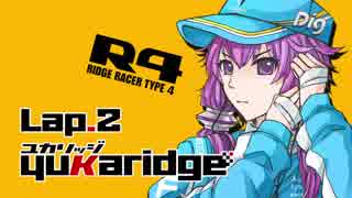 【R4】YukaRidge-ユカリッジ- Lap.2【VOICEROID実況】