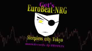 Sleepless City Tokyo【CYBER SONGMAN】Eurobeat-NRG