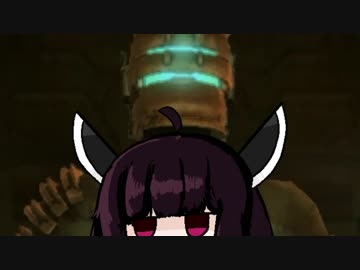 【VOICEROID実況】きりたんがDeadSpaceやるだけpart3