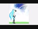 【初音ミク】涙の雨に虹をかけよう【オリジナル】