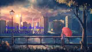【NNI】Alone Under The Rain(AKI-SAME 2017 Remix)《Hardcore》