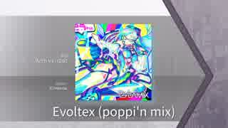 【Arcaea】Evoltex（poppi'n_mix）【FTR】