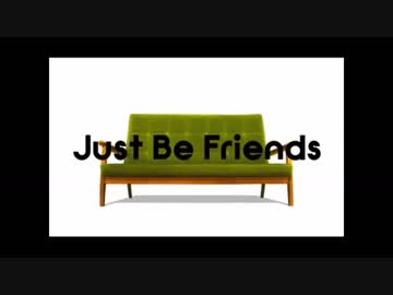 JustBeFriendsを歌ってみた*aLpa