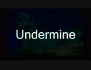 Undermine ver 1.05 素直に歌ったバージョン
