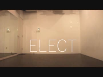 【常陸】ELECTを踊ってみた