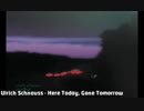 Ulrich Schnauss - Here Today, Gone Tomorrow