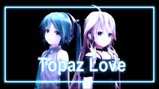 【初音ミク&IA】Topaz Love【ボカロカバー】