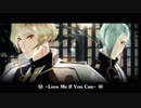 【MMD刀剣乱舞】LOVE ME IF YOU CAN【髭切/膝丸】