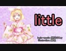 【鏡音リンv4x】little【混沌のKey】