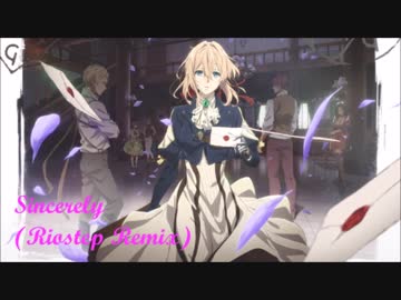 【NNI】Sincerely (Riostep Remix) 《ヴァイオレットDubstep》