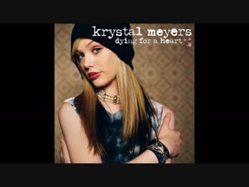 「Dying for a heart」　Krystalmeyers