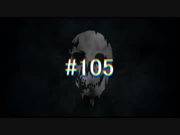 【死んだら終わりの】雪山遭難 #105【THE LONG DARK】