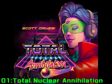 Total Nuclear Annihilationメドレー