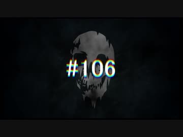 【死んだら終わりの】雪山遭難 #106【THE LONG DARK】