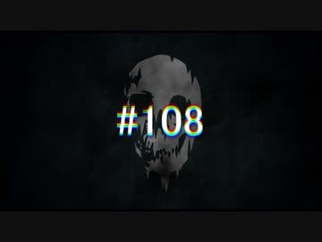 【死んだら終わりの】雪山遭難 #108【THE LONG DARK】
