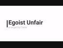 Egoist Unfair【ピアノアレンジ】