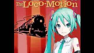 【初音ミク】The Loco-Motion(ロコモーション)/Little Eva【洋楽Cover】