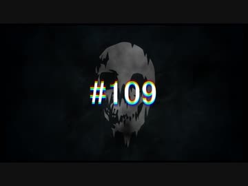 【死んだら終わりの】雪山遭難 #109【THE LONG DARK】