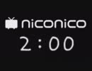 niconico 最後の2時のニコ割