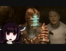 【VOICEROID実況】きりたんがDeadSpaceやるだけpart26